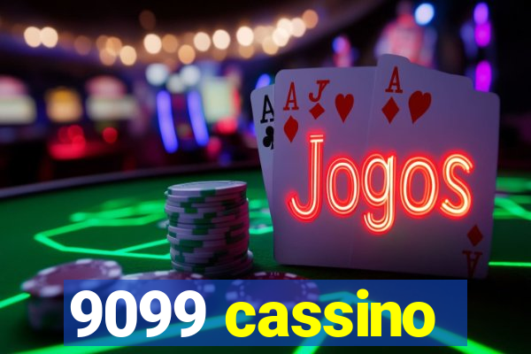 9099 cassino